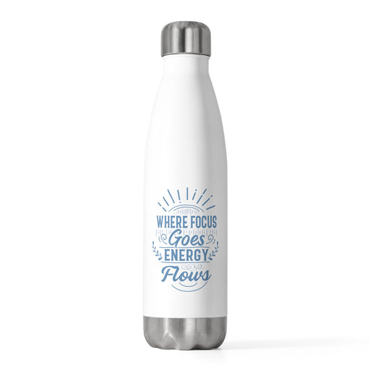 Stainless Steel Insulated Bottle (20oz) | "Where Focus Goes"