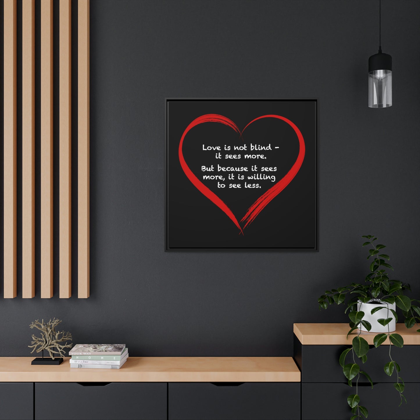 Framed Canvas Print | "Love is not blind"