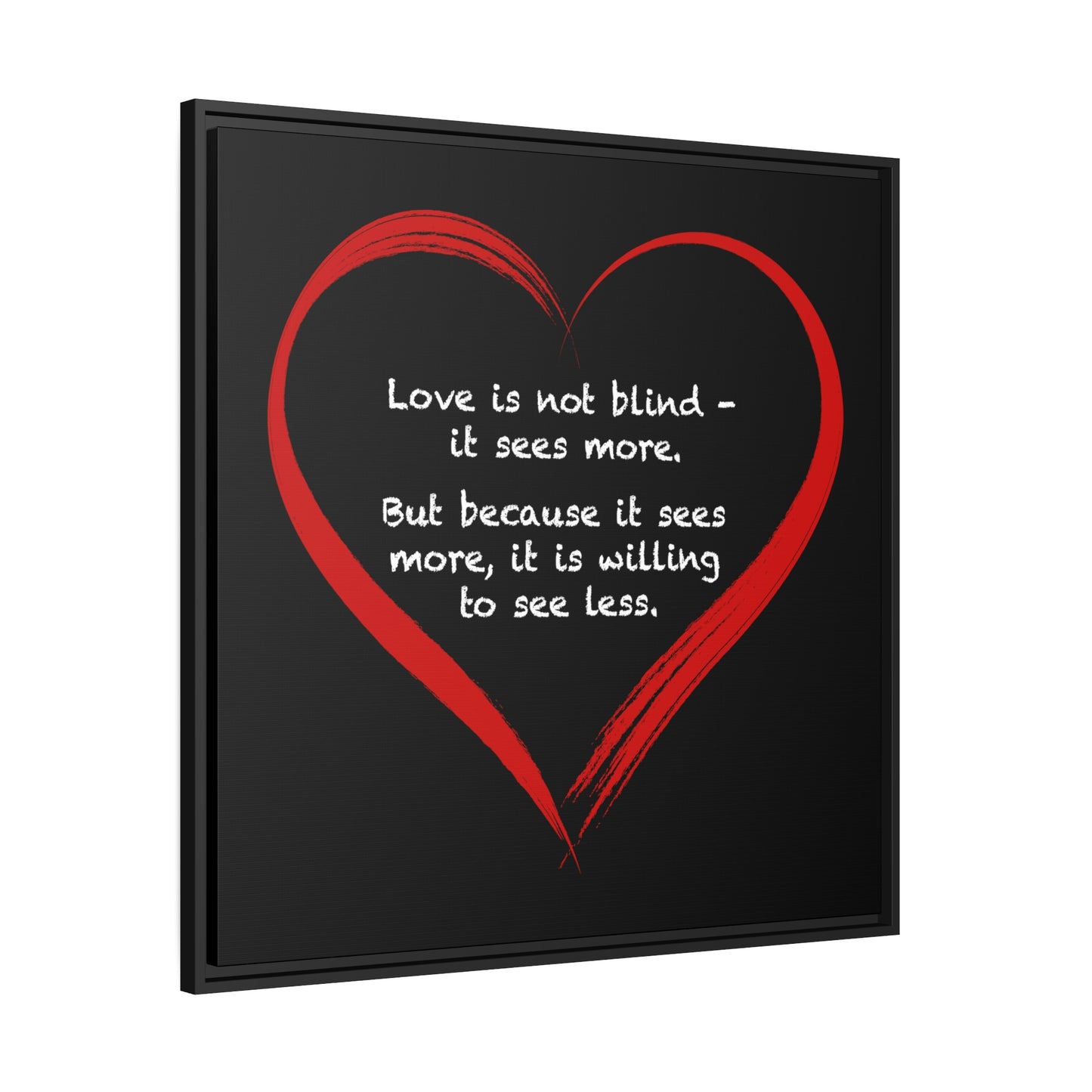 Framed Canvas Print | "Love is not blind"