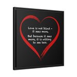 Framed Canvas Print | "Love is not blind"