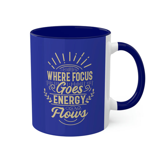 Colourful Coffee Mug | "Where Focus Goes"