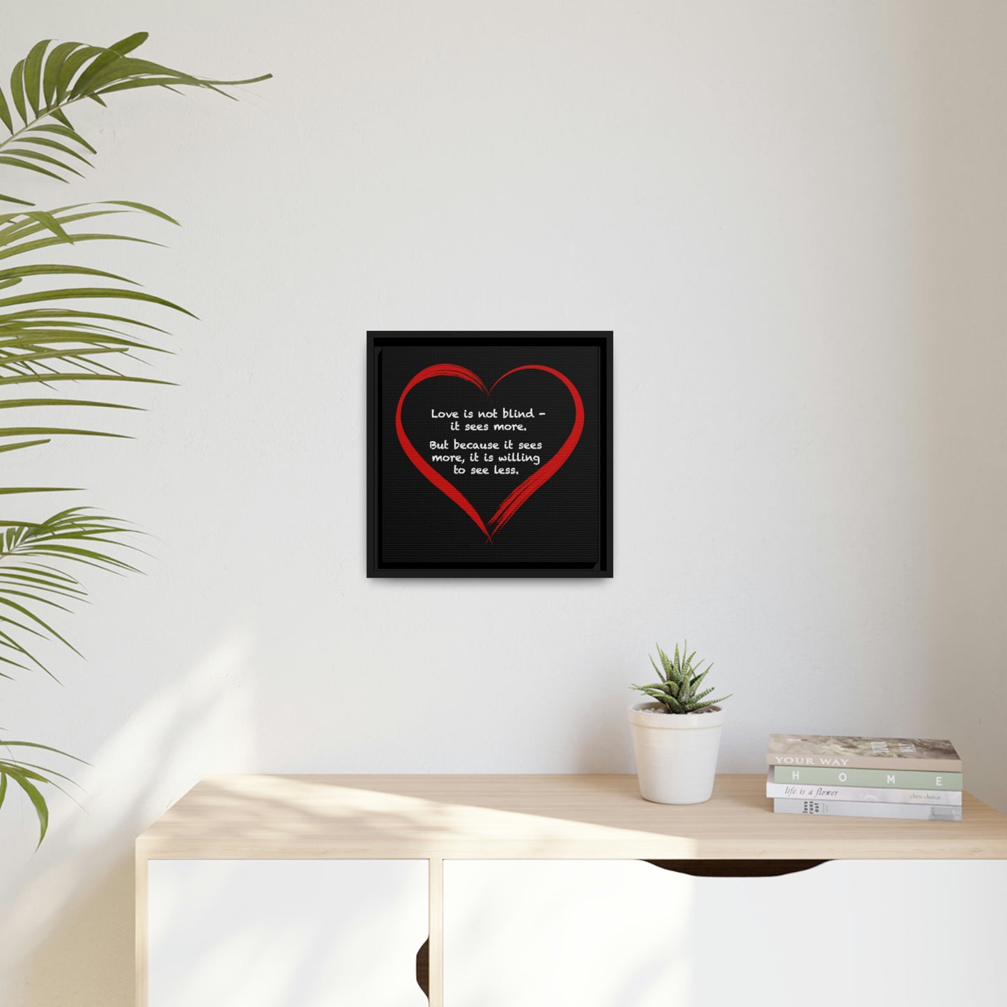 Framed Canvas Print | "Love is not blind"