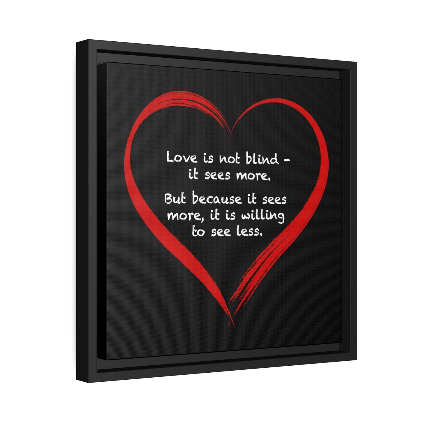 Framed Canvas Print | "Love is not blind"